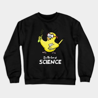 For the Love of Science! Crewneck Sweatshirt